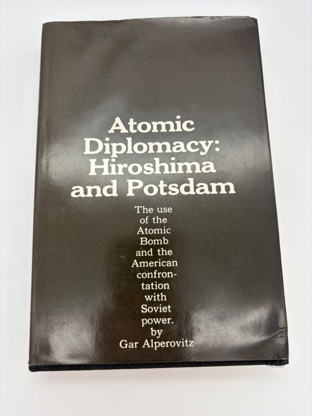 Atomic Diplomacy Hiroshima Potsdam Signed Alperovitz 1965 John G Stewart 1st Ed